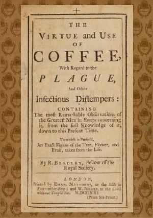 [Gutenberg 60264] • The Virtue and Use of Coffee With Regard to the Plague and Other Infectious Distempers